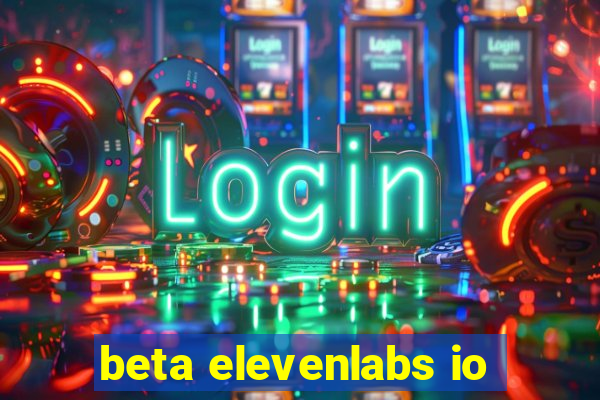 beta elevenlabs io